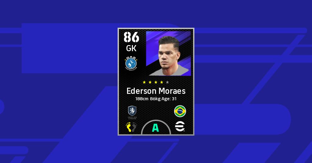 Ederson Moraes eFOOTBALLHUB Players